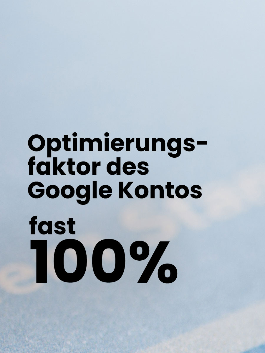 Optimierungsfaktor des Google Kontos fast 100%